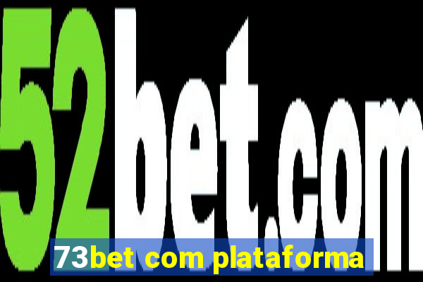 73bet com plataforma